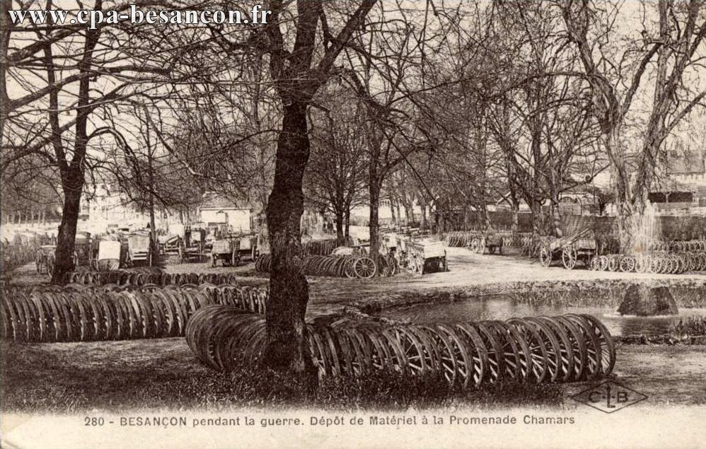 280 - BESANÇON pendant La guerre. Dépôt de Matériel à la Promenade Chamars